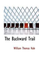 The backward trail; stories of the Indians and Tennessee pioneers 1596411805 Book Cover