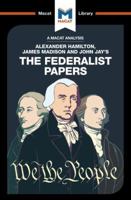 The Federalist Papers (The Macat Library) 1912127636 Book Cover