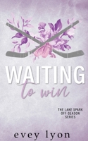 Waiting to Win: A Small Town Accidental Marriage Hockey Romance (Lake Spark Special Covers) 1959094300 Book Cover