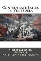 Confederate Exiles In Venezuela 1484067886 Book Cover
