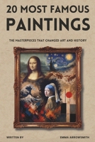 20 Most Famous Paintings: The Masterpieces That Changed Art and History B0H29FVCYR Book Cover