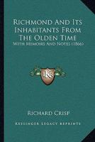 Richmond and Its Inhabitants from the Olden Times: With Memoirs and Notes 1164945874 Book Cover