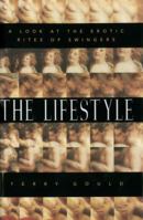 The Lifestyle: A Look at the Erotic Rites of Swingers 067931007X Book Cover