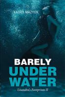 Barely Under Water: Lisandra's Footprints II 1543425828 Book Cover