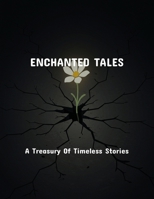 Enchanted Tales: A Treasury Of Timeless Stories B0FPRNWN52 Book Cover