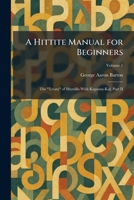 A Hittite Manual for Beginners: The "Treaty" of Mursillis With Kupanta-Kal, Part II 1025719026 Book Cover