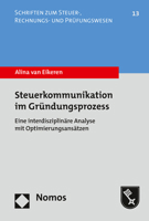 Steuerkommunikation Im Grundungsprozess: Eine Interdisziplinare Analyse Mit Optimierungsansatzen (Schriften Zum Steuer, Rechnungs Und Prufungswesen, 13) 3848786605 Book Cover