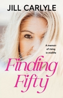 Finding Fifty: A Memoir of Rising in Midlife 195743001X Book Cover