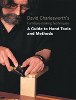 David Charlesworth's Furniture-Making Techniques: A Guide to Hand Tools and Methods 1861084331 Book Cover