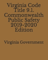 Virginia Code Title 9.1. Commonwealth Public Safety 2019-2020 Edition 1708007458 Book Cover