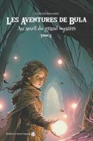 Les aventures de Bula: au seuil du grand mystère – roman fantastique pour adolescents et adultes 2925425070 Book Cover