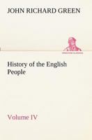 History of the English People; Volume 4 1514338076 Book Cover