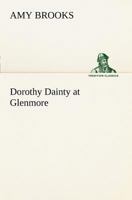 Dorothy Dainty at Glenmore 1516839722 Book Cover