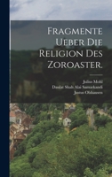 Fragmente Ueber Die Religion Des Zoroaster. 1018641955 Book Cover