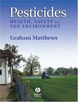 Pesticides: Health, Safety and the Environment 1118975863 Book Cover