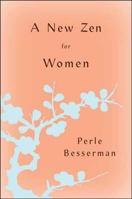 A New Zen for Women 1403972141 Book Cover