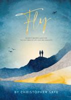 Fly: An Empty Nester's Quest for the Holy Grail of Life, Love and Longevity 1737645610 Book Cover