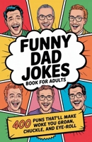 Funny Dad Jokes Book For Adults B0F3NY3FM6 Book Cover