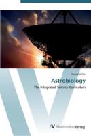 Astrobiology - The Integrated Science Curriculum 3836473399 Book Cover