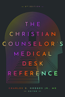 The Christian Counselor's Medical Desk Reference 1645072312 Book Cover