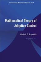 Mathematical Theory of Adaptive Control (Interdisciplinary Mathematical Sciences) (Interdisciplinary Mathematical Sciences) 9812563717 Book Cover