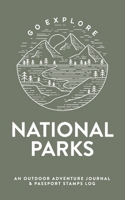 National Parks: An Outdoor Adventure Journal & Passport Stamps Log 1088456405 Book Cover