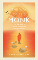 The Way of the Monk: The four steps to peace, purpose and lasting happiness 1683646622 Book Cover