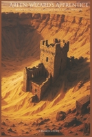 Arlen: Wizard's Apprentice: Guardians, Ancient Evils, and a Princess (Arlen: Wizard's Journey) B0FCFQMLZX Book Cover
