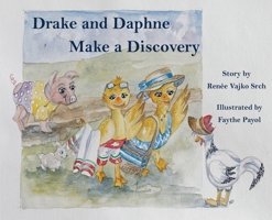 Drake and Daphne Make a Discovery 1952894964 Book Cover