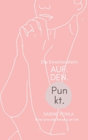 Auf. Den. Punkt.: Die Emotionalistin 3741251232 Book Cover