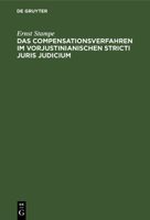 Das Compensationsverfahren im Vorjustinianischen Stricti Juris Judicium (Classic Reprint) 1160358206 Book Cover