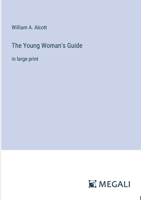 The Young Woman's Guide: in large print 3387323581 Book Cover