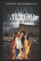 Aja Minor: Gifted or Cursed 0463795857 Book Cover