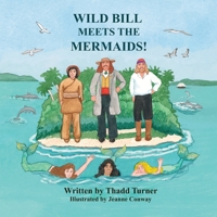 Wild Bill Meets The Mermaids! B0FGRSL3HX Book Cover