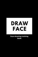Face drawing book: Practice painting skills B0915H32N8 Book Cover