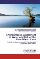 Environmental Assessment of Water and Fish of the River Nile at Cairo 3330031034 Book Cover