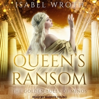Queen's Ransom: The Golden Bulls of Minos B08ZBFFBBV Book Cover