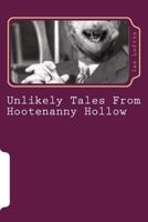 Unlikely Tales From Hootenanny Hollow 1976348749 Book Cover
