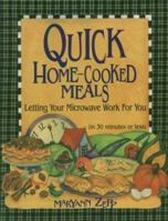 Quick Home-Cooked Meals : Letting Your Microwave Work for You (In 30 Minutes or Less) 1561482900 Book Cover