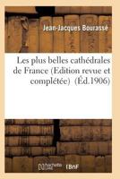 Les plus belles cathédrales de France 2011934931 Book Cover