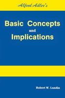 Alfred Adler's Basic Concepts And Implications 0915202832 Book Cover