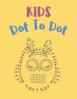 Kids Dot To Dot: Cute Animals and Bugs Activity Book for Girls And Boys B0915PKSTJ Book Cover