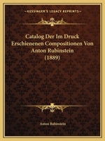 Catalog Der Im Druck Erschienenen Compositionen Von Anton Rubinstein (1889) 1160052018 Book Cover