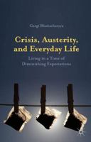 Crisis, Austerity, and Everyday Life: Living in a Time of Diminishing Expectations 1137411112 Book Cover