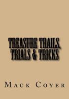 Treasure Trails, Trials and Tricks 1535408480 Book Cover