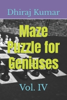 Maze Puzzle for Geniuses: Vol. IV B0BJYJNRVG Book Cover
