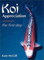 Koi Appreciation: The First Step 1861264682 Book Cover
