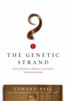 The Genetic Strand: Exploring a Family History Through DNA 0743266587 Book Cover