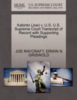 Kabinto (Joe) v. U.S. U.S. Supreme Court Transcript of Record with Supporting Pleadings 1270548573 Book Cover