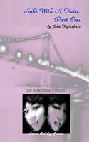 Suki with a Twist: Part One: An Alternate History 1451551827 Book Cover